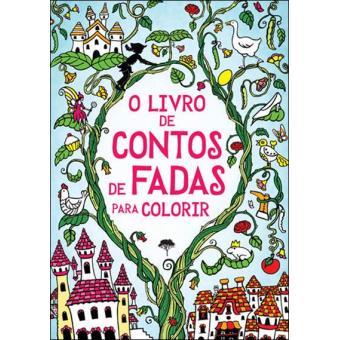 Livro infantil para colorir O Livro de Contos de Fadas para Colorir