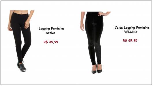 Modelos de calça legging preta, um modelo comum o outro em veludo.